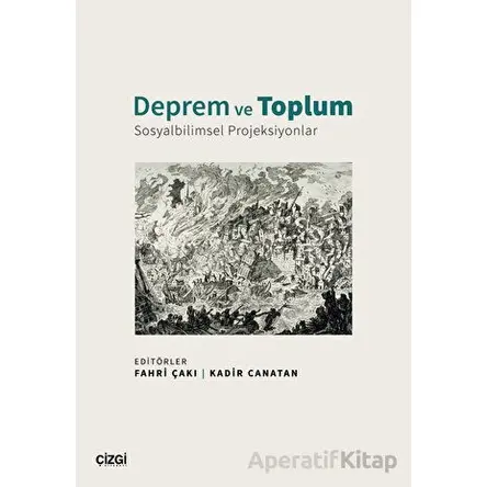 Deprem ve Toplum - Sosyalbilimsel Projeksiyonlar - Kolektif - Çizgi Kitabevi Yayınları
