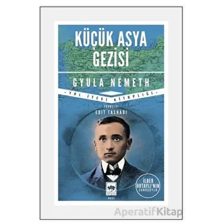 Küçük Asya Gezisi - Gyula Nemeth - Ötüken Neşriyat