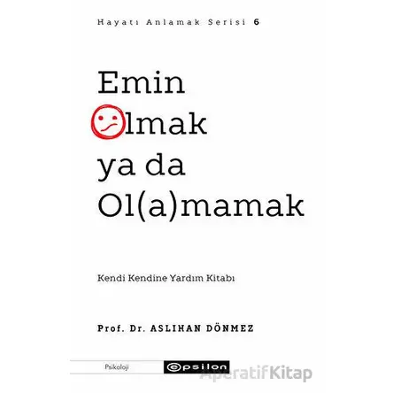 Emin Olmak ya da Ol(a)mamak - Aslıhan Dönmez - Epsilon Yayınevi