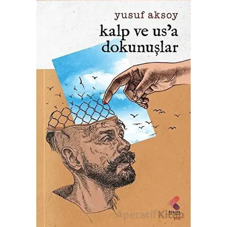 Kalp ve Usa Dokunuşlar - Yusuf Aksoy - Klaros Yayınları