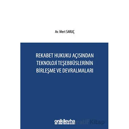 Rekabet Hukuku Açısından Teknoloji Teşebbüslerinin Birleşme ve Devralmaları
