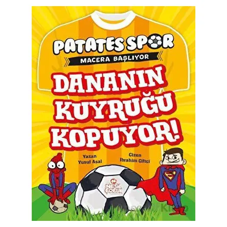 Dananın Kuyruğu Kopuyor! - Patatesspor Macera Başlıyor - Yusuf Asal - Nesil Çocuk Yayınları