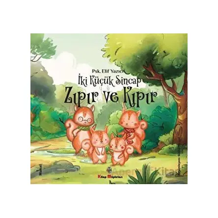 İki Küçük Sincap Zıpır ve Kıpır - Elif Yazıcı - Kitap Müptelası Yayınları