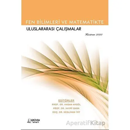 Fen Bilimleri ve Matematikte Uluslararası Çalışmalar / Haziran 2023 - Kolektif - Serüven Yayınevi