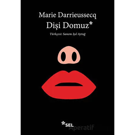 Dişi Domuz - Marie Darrieussecq - Sel Yayıncılık