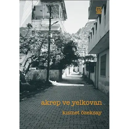 Akrep ve Yelkovan - Kısmet Özeksay - Luna Yayınları