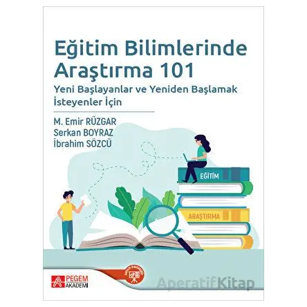 Eğitim Bilimlerinde Araştırma 101 - Serkan Boyraz - Pegem Akademi Yayıncılık
