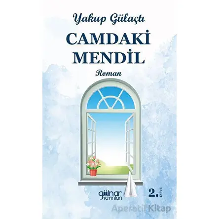Camdaki Mendil - Yakup Gülaçtı - Gülnar Yayınları