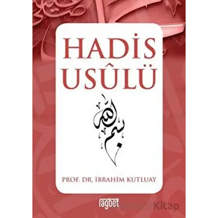 Hadis Usulü - İbrahim Kutluay - Rağbet Yayınları