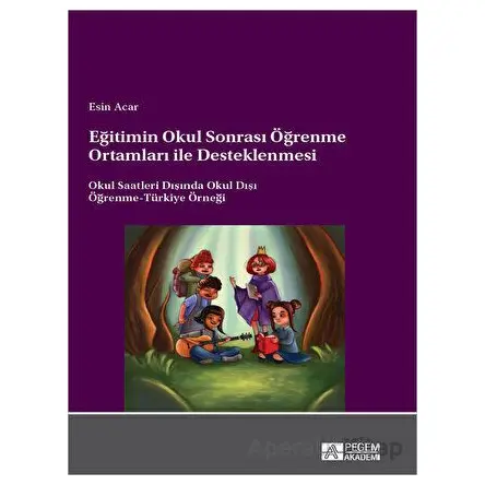 Eğitimin Okul Sonrası Öğrenme Ortamları ile Desteklenmesi Okul Saatleri Dışında Okul Dışı Öğrenme-Tü