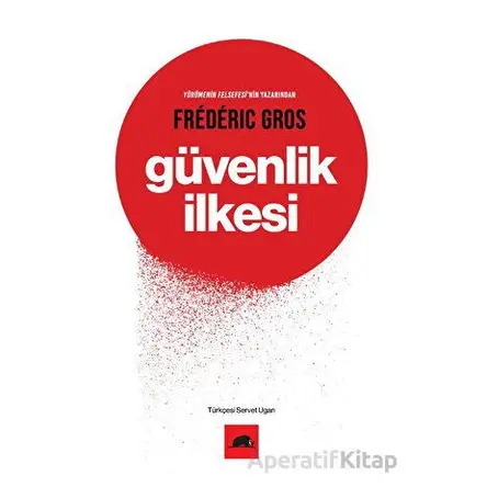 Güvenlik İlkesi - Frederic Gros - Kolektif Kitap