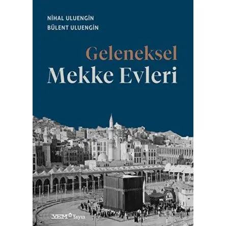 Geleneksel Mekke Evleri - Nihal Uluengin - YEM Yayın
