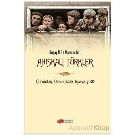 Ahıskalı Türkler - Mamaev Mahaç İlyasoviç - Berikan Yayınevi
