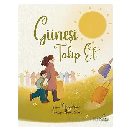 Güneşi Takip Et - Nehir Yarar - Elma Çocuk
