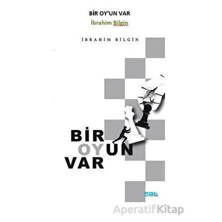 Bir Oy’un Var - İbrahim Bilgin - Mat Kitap