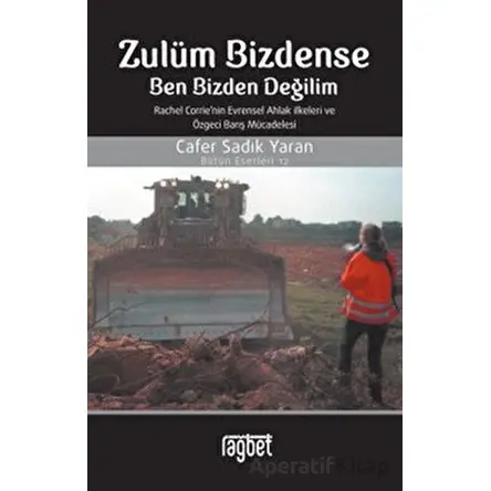 Zulüm Bizdense Ben Bizden Değilim - Cafer Sadık Yaran - Rağbet Yayınları
