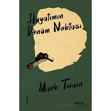 Hayatımın Dönüm Noktası - Mark Twain - Epona Kitap