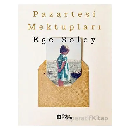 Pazartesi Mektupları - Ege Soley - Doğan Novus