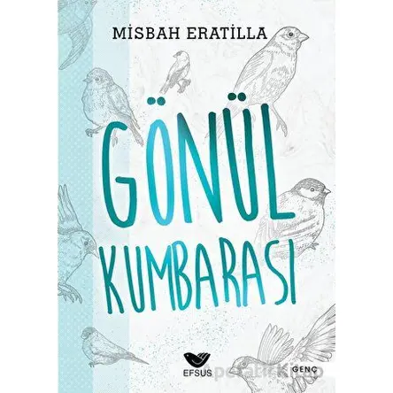 Gönül Kumbarası - Misbah Eratilla - Efsus Yayınları
