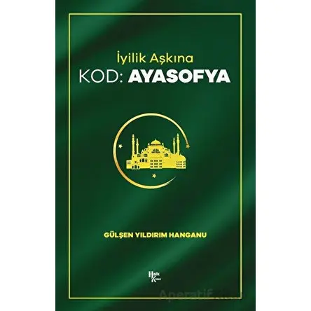 Kod: Ayasofya - Gülşen Yıldırım Hanganu - Halk Kitabevi
