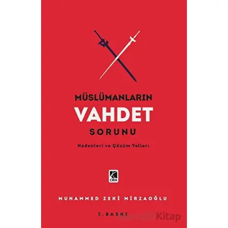 Müslümanların Vahdet Sorunu - Muhammed Zeki Mirzaoğlu - Çıra Yayınları