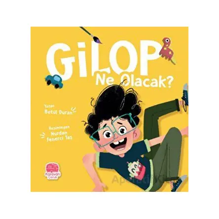 Gilop Ne Olacak - Betül Duran - Karavan Çocuk Yayınları