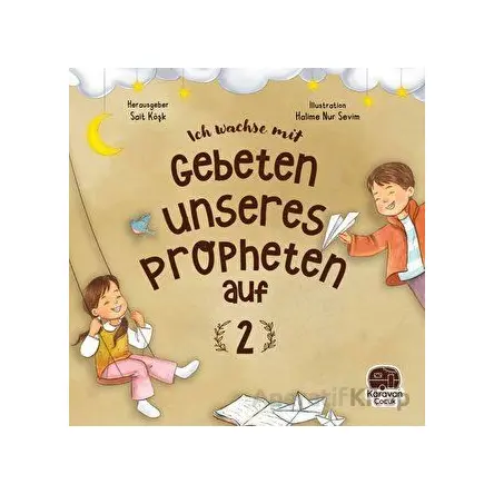 Leh Wachse Mit Gebeten Unseres Propheten auf 2 - Sait Köşk - Karavan Çocuk Yayınları