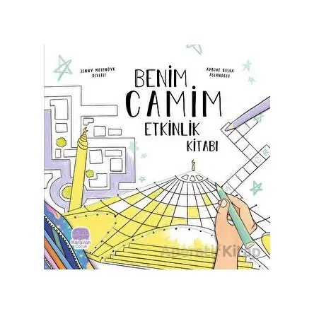 Benim Camim Etkinlik Kitabı - Jenny Molendyk Divleli - Karavan Çocuk Yayınları