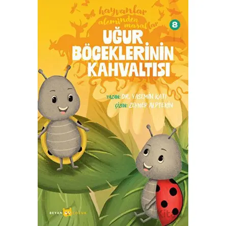 Hayvanlar Aleminden Masallar - 8 Uğur Böceklerinin Kahvaltısı - Yasemin Katı - Beyan Yayınları