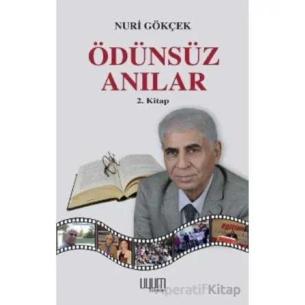 Ödünsüz Anılar - Nuri Gökçek - Uyum Yayınları