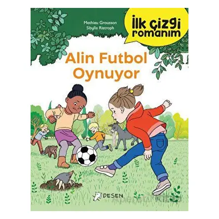 İlk Çizgi Romanım: Alin Futbol Oynuyor - Mathieu Grousson - Desen Yayınları