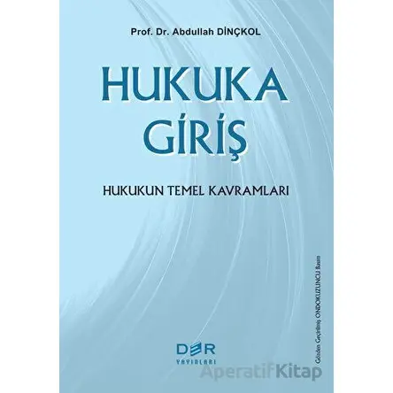 Hukuka Giriş - Abdullah Dinçkol - Der Yayınları