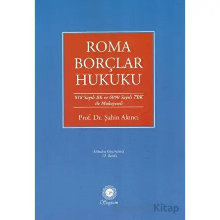 Roma Borçlar Hukuku - Şahin Akıncı - Sayram Yayınları