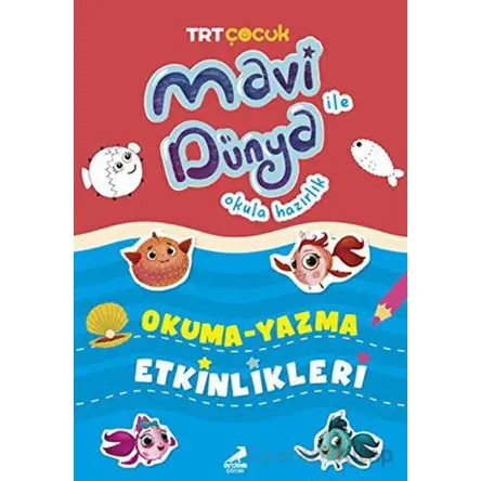 Mavi Dünya Okula Hazırlık - Okuma Yazma Etkinlikleri - Kolektif - Erdem Çocuk