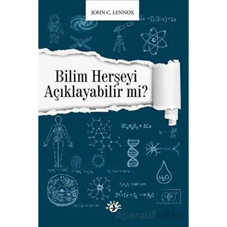 Bilim Herşeyi Açıklayabilir Mi? - John C. Lennox - Haberci Basın Yayın