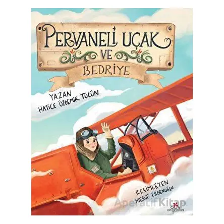 Pervaneli Uçak ve Bedriye - Hatice Özdemir Tülün - Düş Değirmeni
