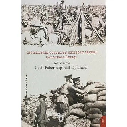 İngilizlerin Gözünden Gelibolu Seferi Çanakkale Savaşı