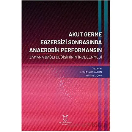 Akut Germe Egzersizi Sonrasında Anaerobik Performansın Zamana Bağlı Değişiminin İncelenmesi