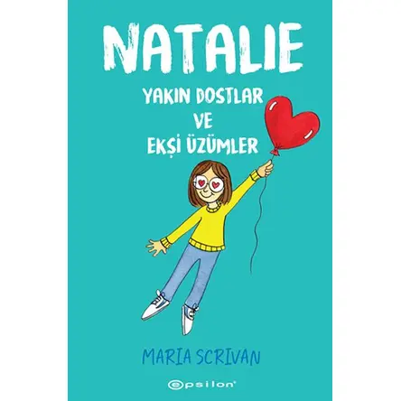Natalie: Yakın Dostlar ve Ekşi Üzümler - Maria Scrivan - Epsilon Yayınevi