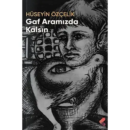 Gaf Aramızda Kalsın - Hüseyin Özçelik - Klaros Yayınları