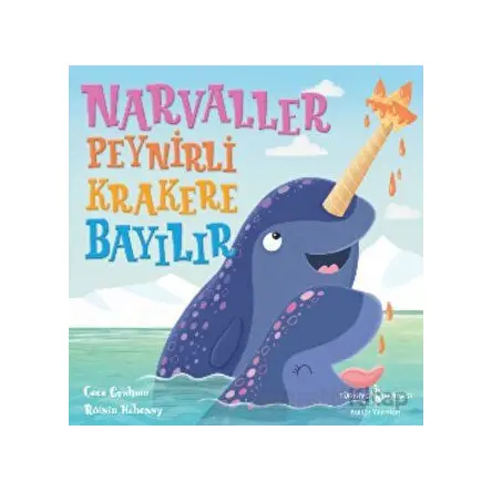 Narvaller Peynirli Krakere Bayılır - Roisin Hahessy - İş Bankası Kültür Yayınları
