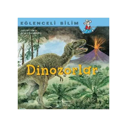 Dinozorlar Eğlenceli Bilim - Joachim Mallok - İş Bankası Kültür Yayınları