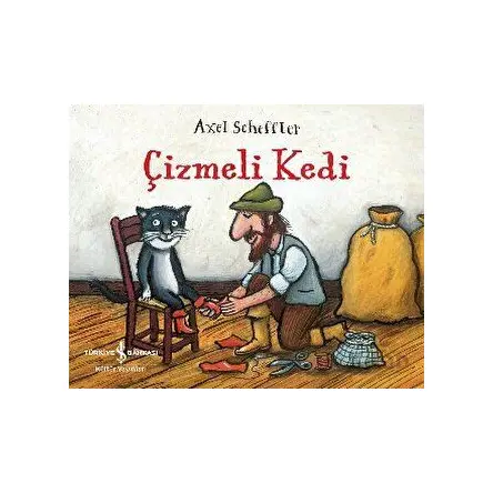 Çizmeli Kedi - Axel Scheffler - İş Bankası Kültür Yayınları