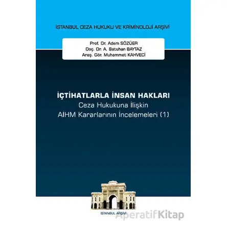 İçtihatlarla İnsan Hakları Ceza Hukukuna İlişkin Aihm Kararlarının İncelemeleri (1)