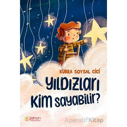 Yıldızları Kim Sayabilir? - Kübra Soysal Cici - Pırıltı Kitapları - Erkam