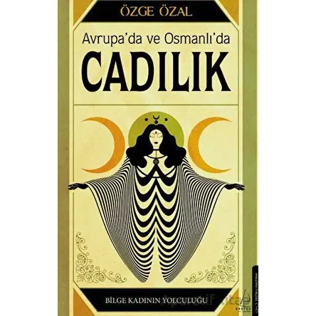 Avrupa’da ve Osmanlı’da Cadılık - Özge Özal - Destek Yayınları