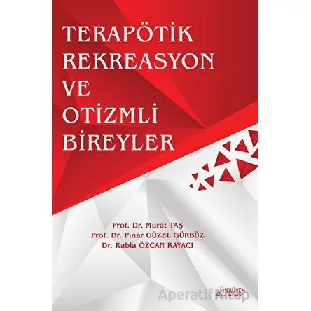 Terapötik Rekreasyon ve Otizmli Bireyler - Murat Taş - Serüven Yayınevi