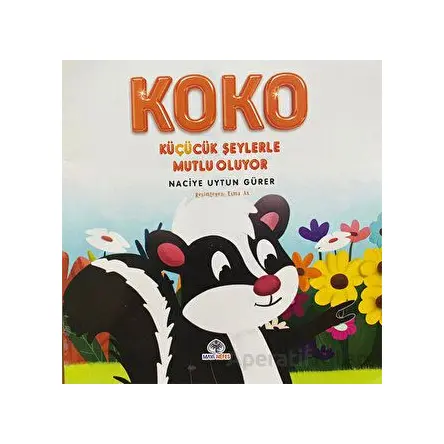 Koko Küçücük Şeylerle Mutlu Oluyor - Naciye Uytun Gürer - Mavi Nefes Yayınları