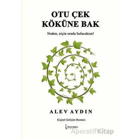 Otu Çek Köküne Bak - Alev Aydın - İkinci Adam Yayınları