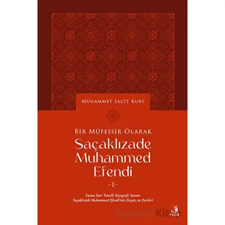 Bir Müfessir Olarak Saçaklızade Muhammed Efendi - Kolektif - Fecr Yayınları